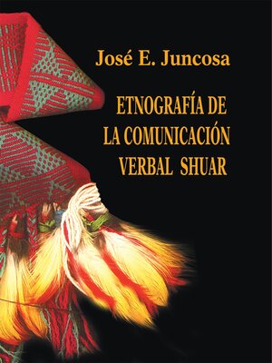 cover image of Etnografía de la comunicación verbal shuar
